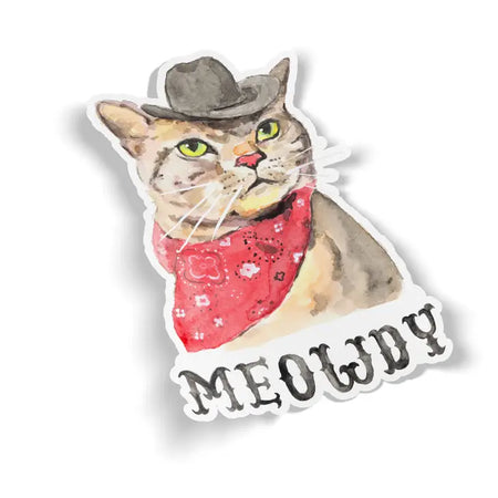Sticker in the image of a cat wearing a cowboy hat and a red bandana. Black text saying, “Meowdy”.