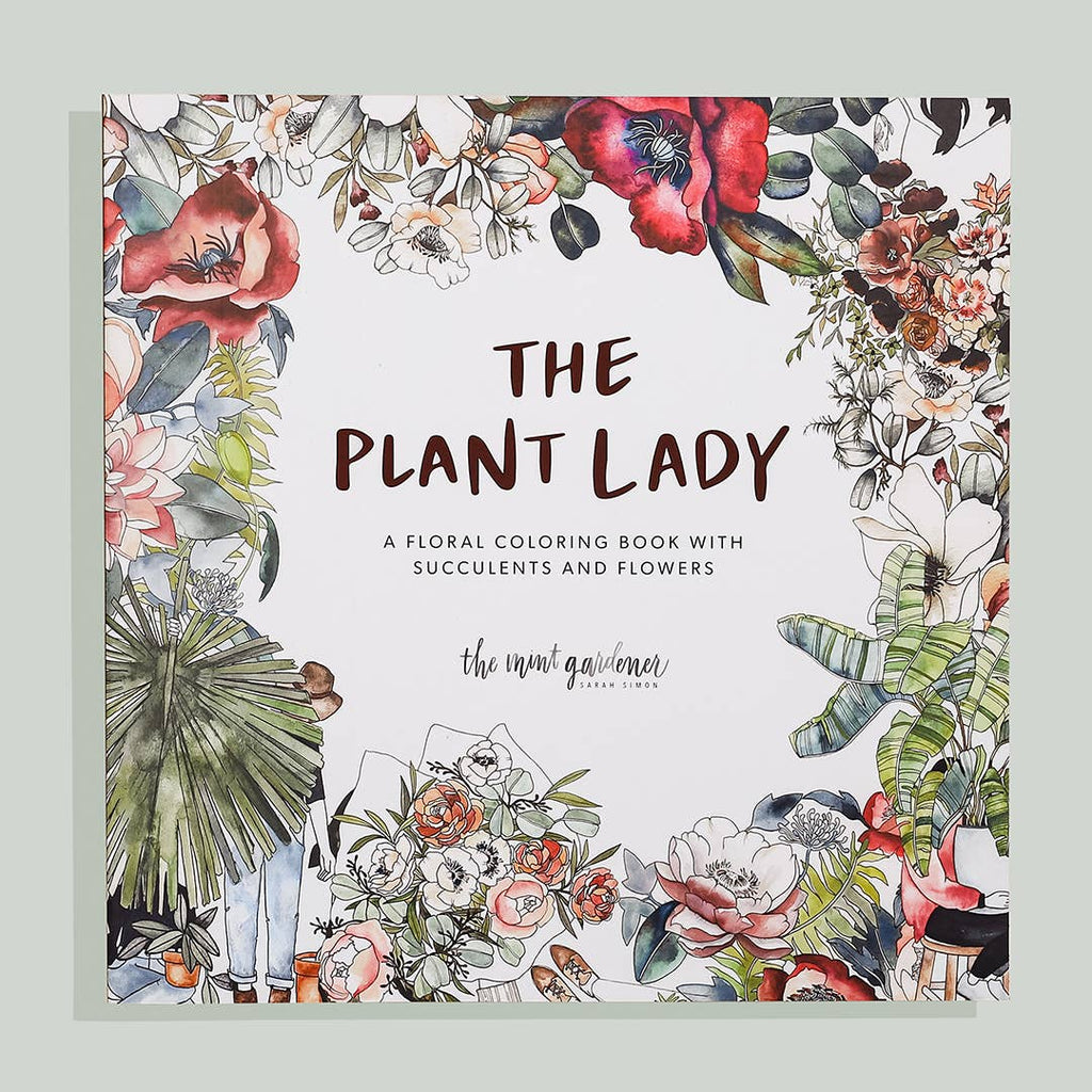 White cover with black text saying, “The Plant Lady A Floral Coloring Book with Succulents and Flowers”. Images of several plants and flowers bordering the edges of the cover.
