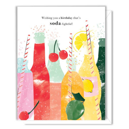 White card with images of several colorful drink bottles and straws. Black text saying, “Wishing You a Birthday that’s Soda-lightful”.  A white envelope is included.