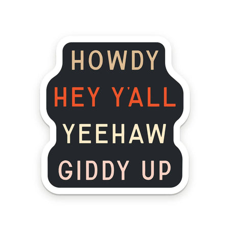 Black background with tan, red and ivory text saying, “Howdy Hey Y’All Yeehaw Giddy Up”.