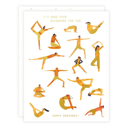 Ivory card with gold foil text saying, “I’d Bend Over Backwards For You. Happy Birthday.” Images of people doing various yoga poses. A white envelope is included.