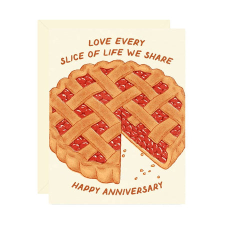 Off white card with image of a cherry pie with one slice cut out. Brown text saying, “Love Every Slice of Life We Share. Happy Anniversary”.  A white envelope is included.