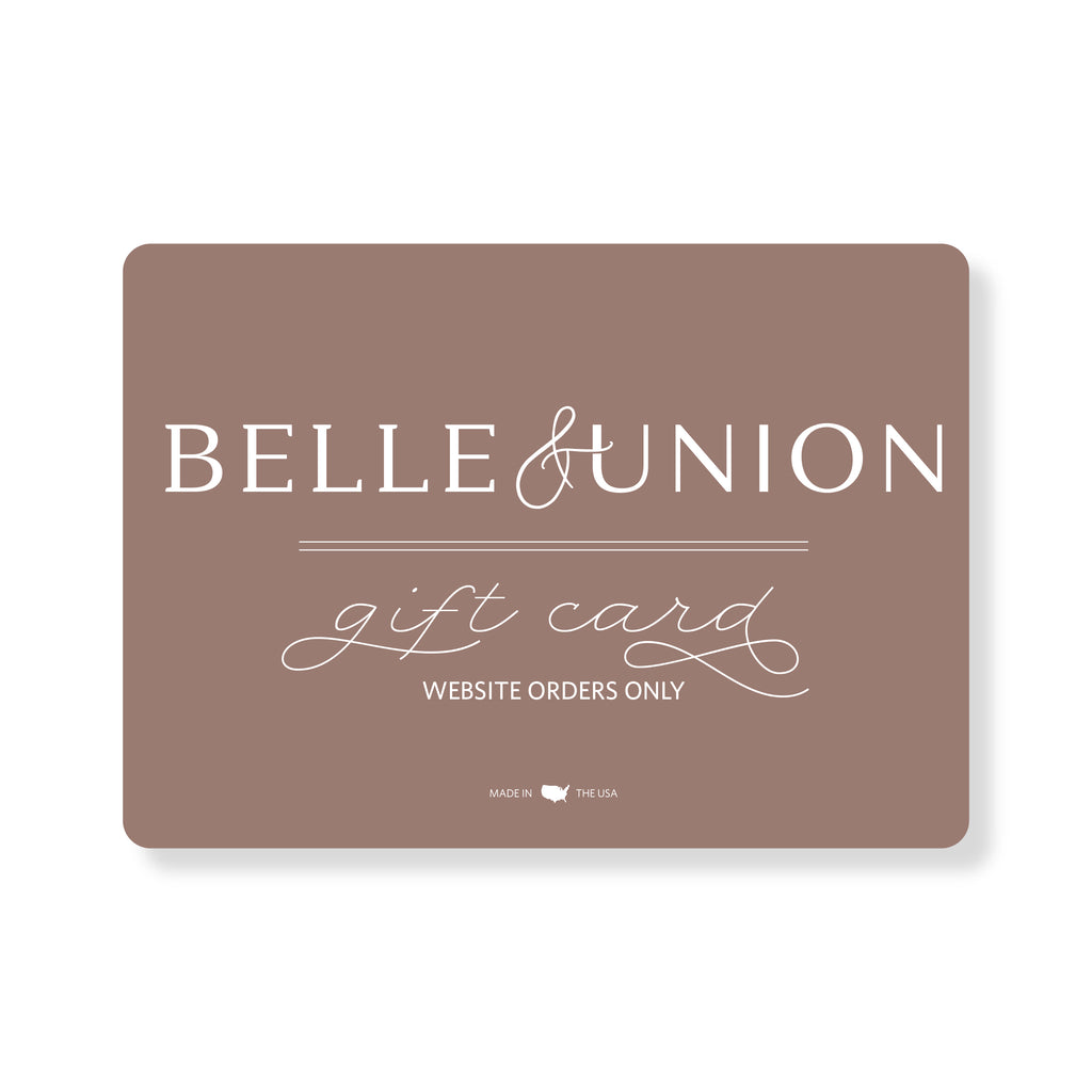 Light brown rectangle card with white text saying, “Belle & Union Gift Card Website Orders Only”.