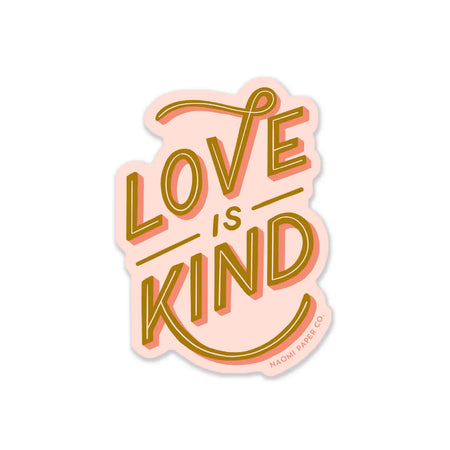 Pink sticker with brown and tan outlined text saying, “Love is Kind”.