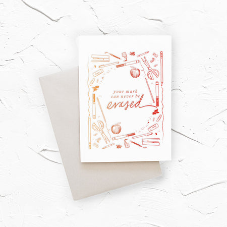 Mark Can Never Be Erased teacher greeting card