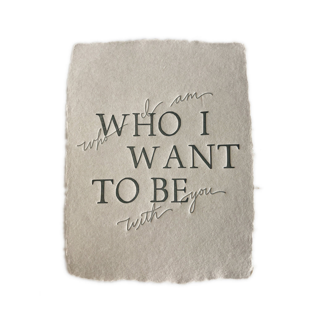 Gray textured card with torn edging and gray text saying, “Who I Want to Be When I Am With You”. A gray envelope is included.