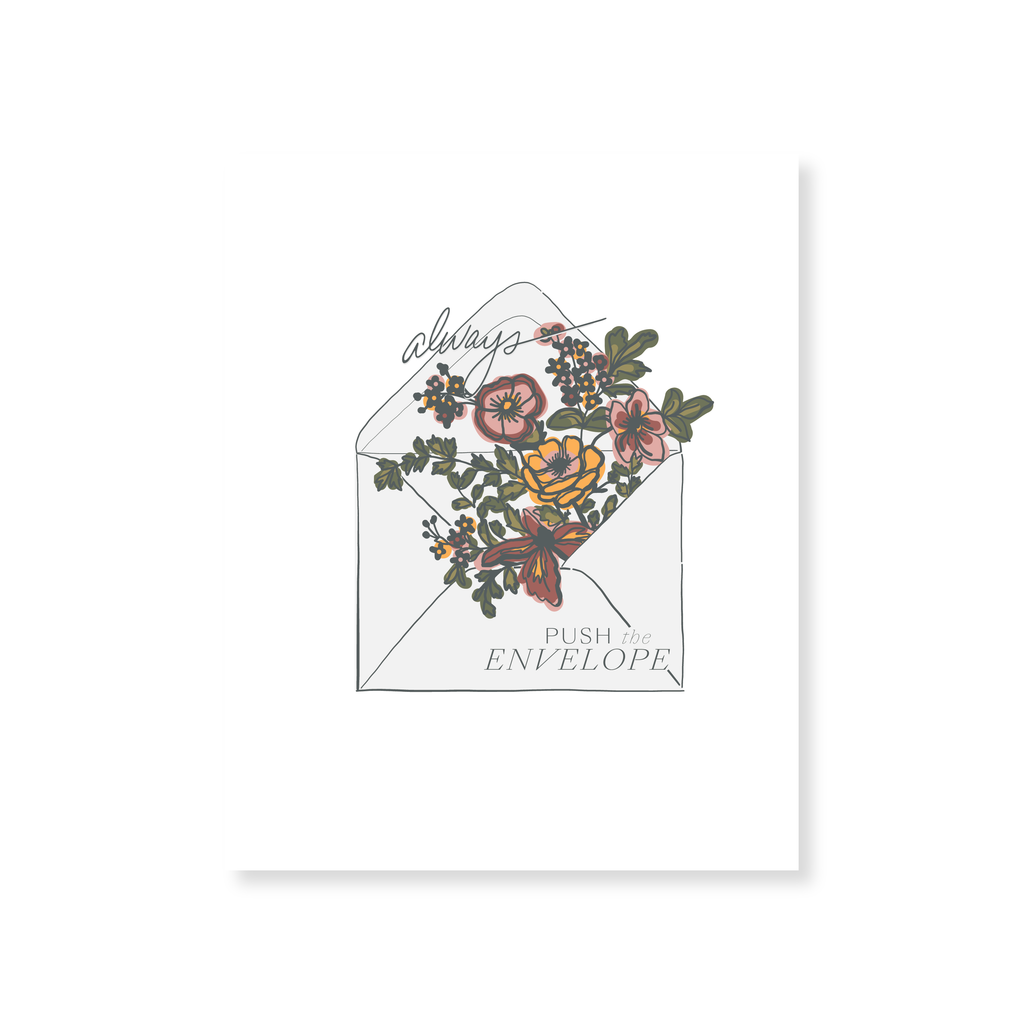 Art print on white background with image of a white envelope with colorful flowers and greenery coming out of the flap. Gray text saying, “Always Pushing the Envelope.”